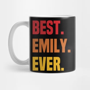 BEST EMILY EVER ,EMILY NAME Mug